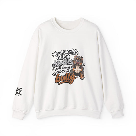 American Bully Sweatshirt, In A World Full Of Doodles I Will Always Choose A Bully Dog Mom