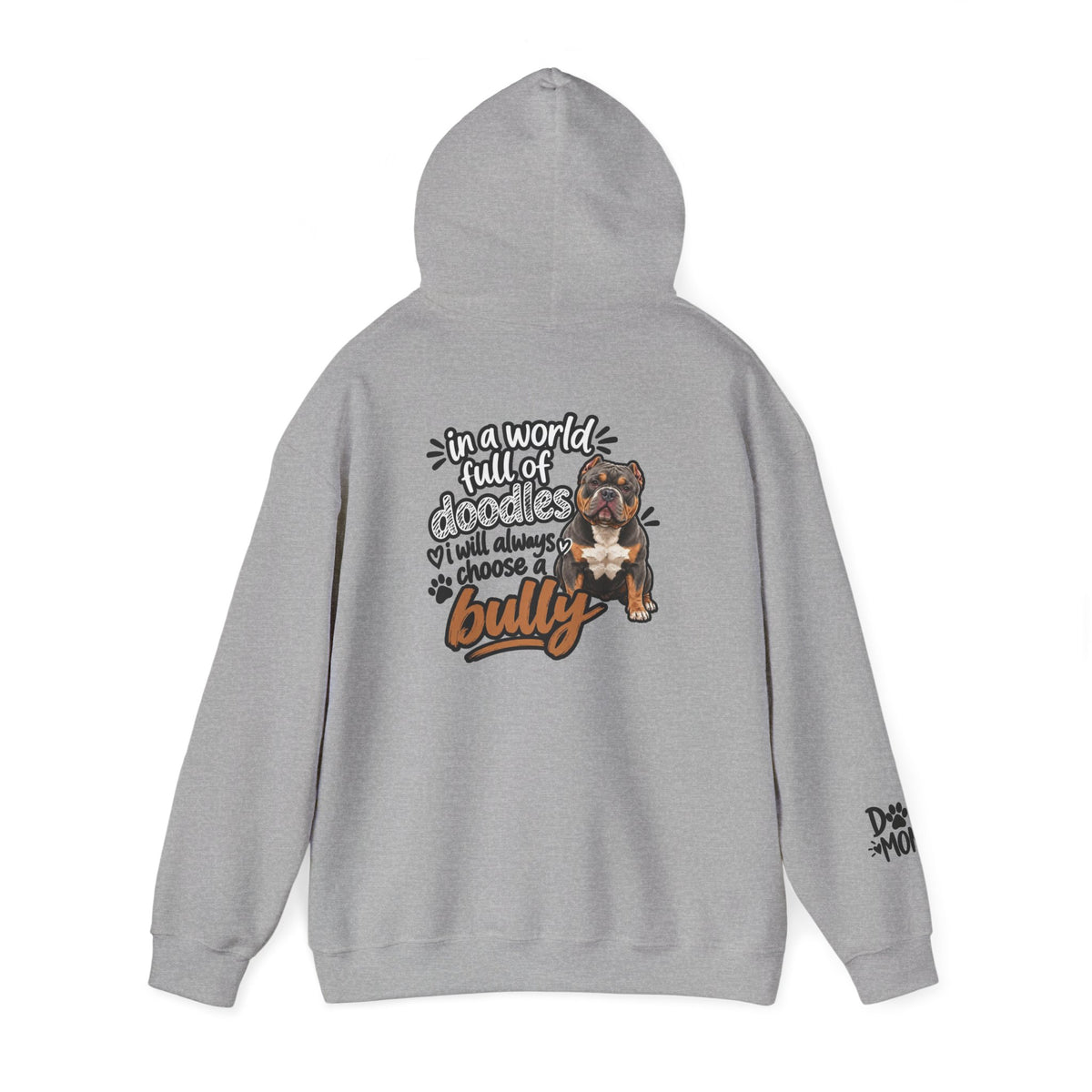 In A World Full of Doodles I Will Always Choose A Bully Dog Mom Hoodie