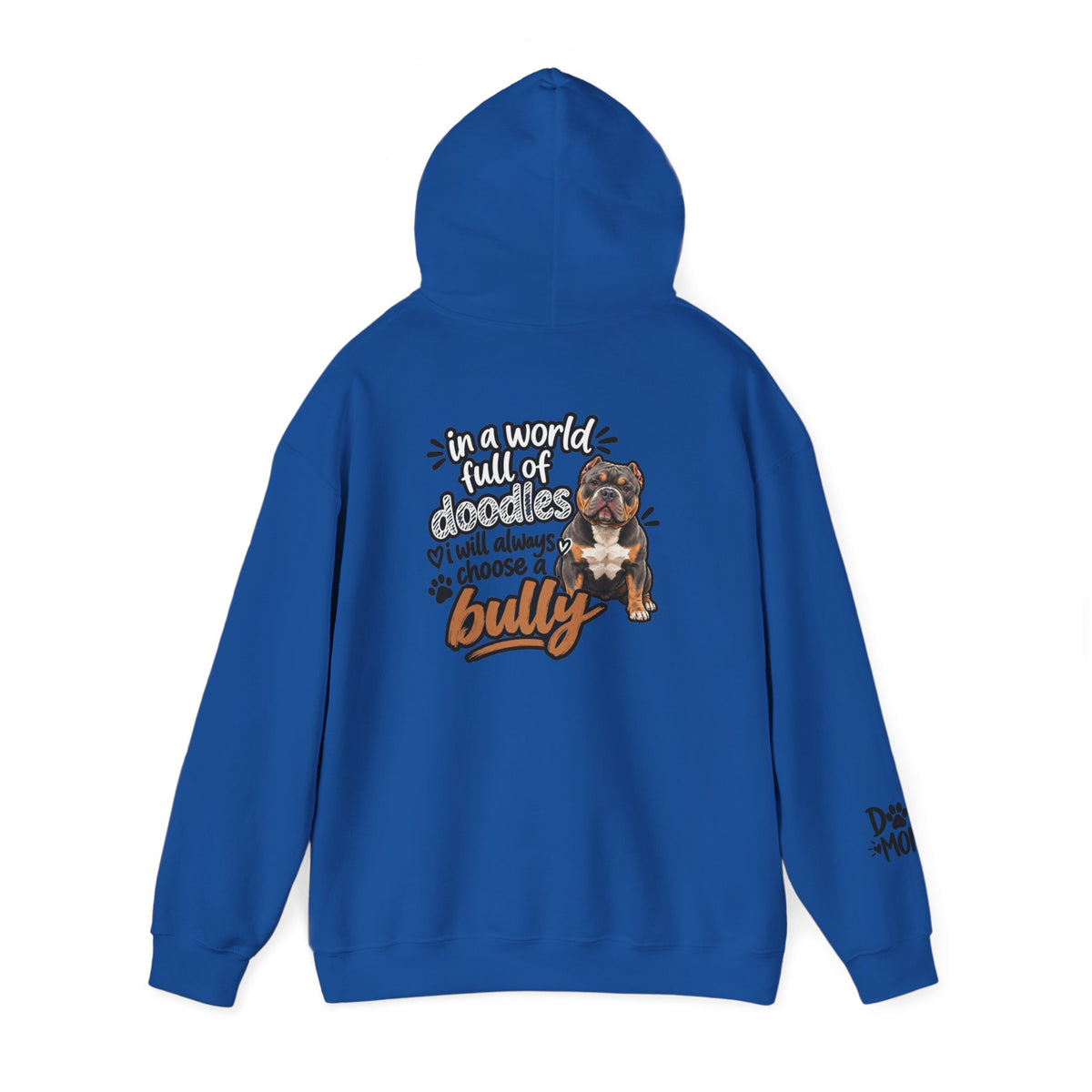 In A World Full of Doodles I Will Always Choose A Bully Dog Mom Hoodie