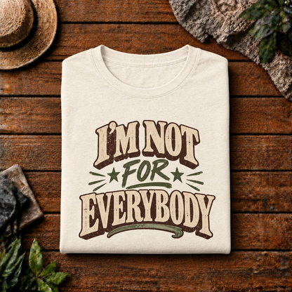 I'm Not For Everybody T-Shirt | Retro Western Typography, Statement Tee