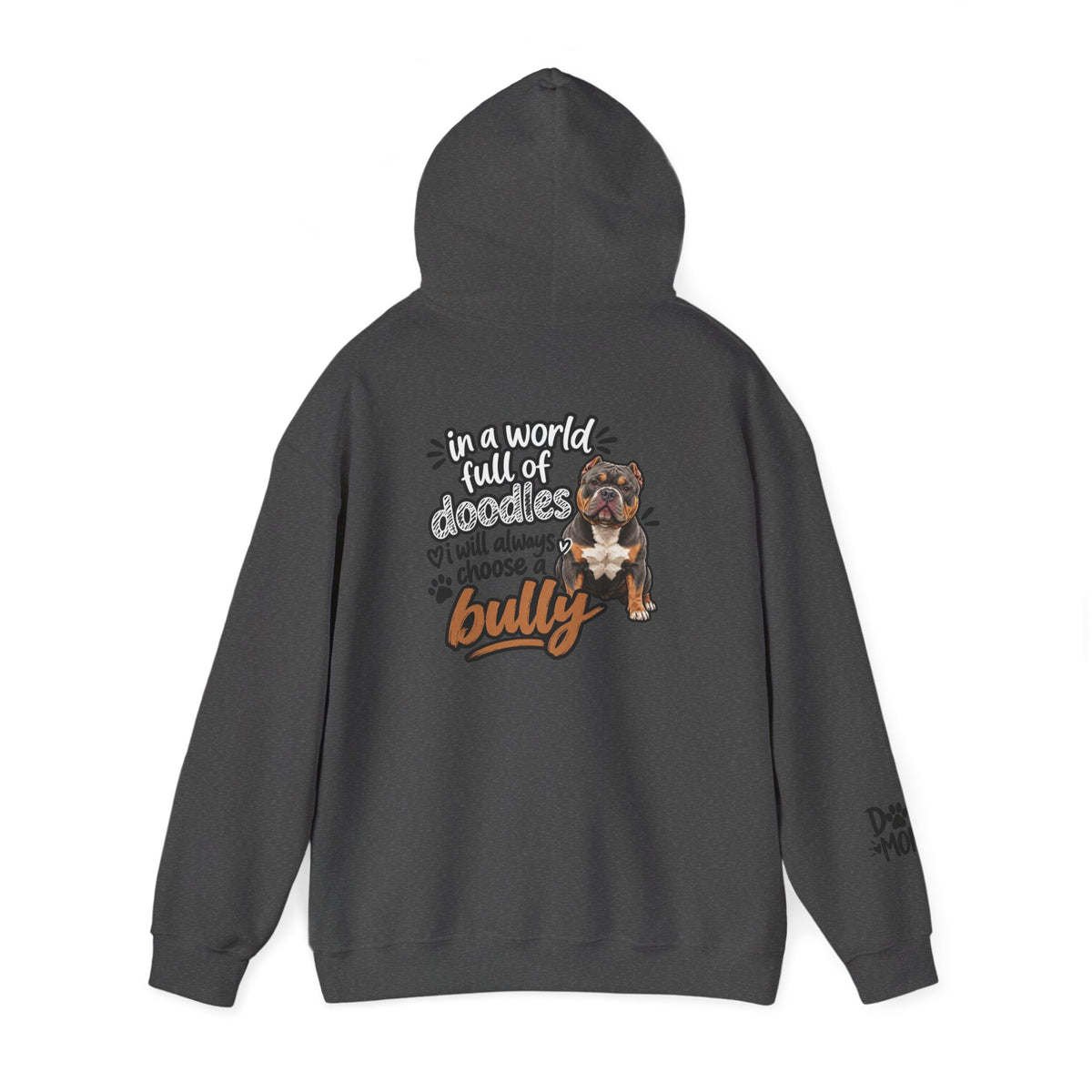 In A World Full of Doodles I Will Always Choose A Bully Dog Mom Hoodie