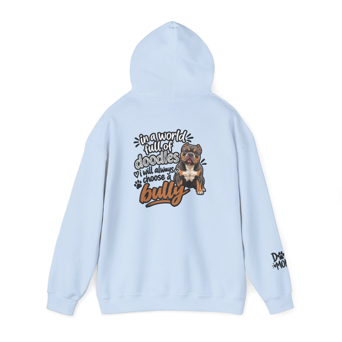 In A World Full of Doodles I Will Always Choose A Bully Dog Mom Hoodie