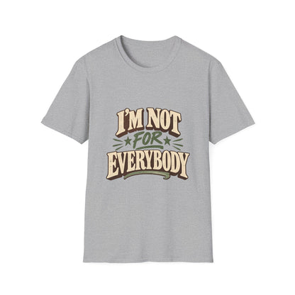 I'm Not For Everybody T-Shirt | Retro Western Typography, Statement Tee