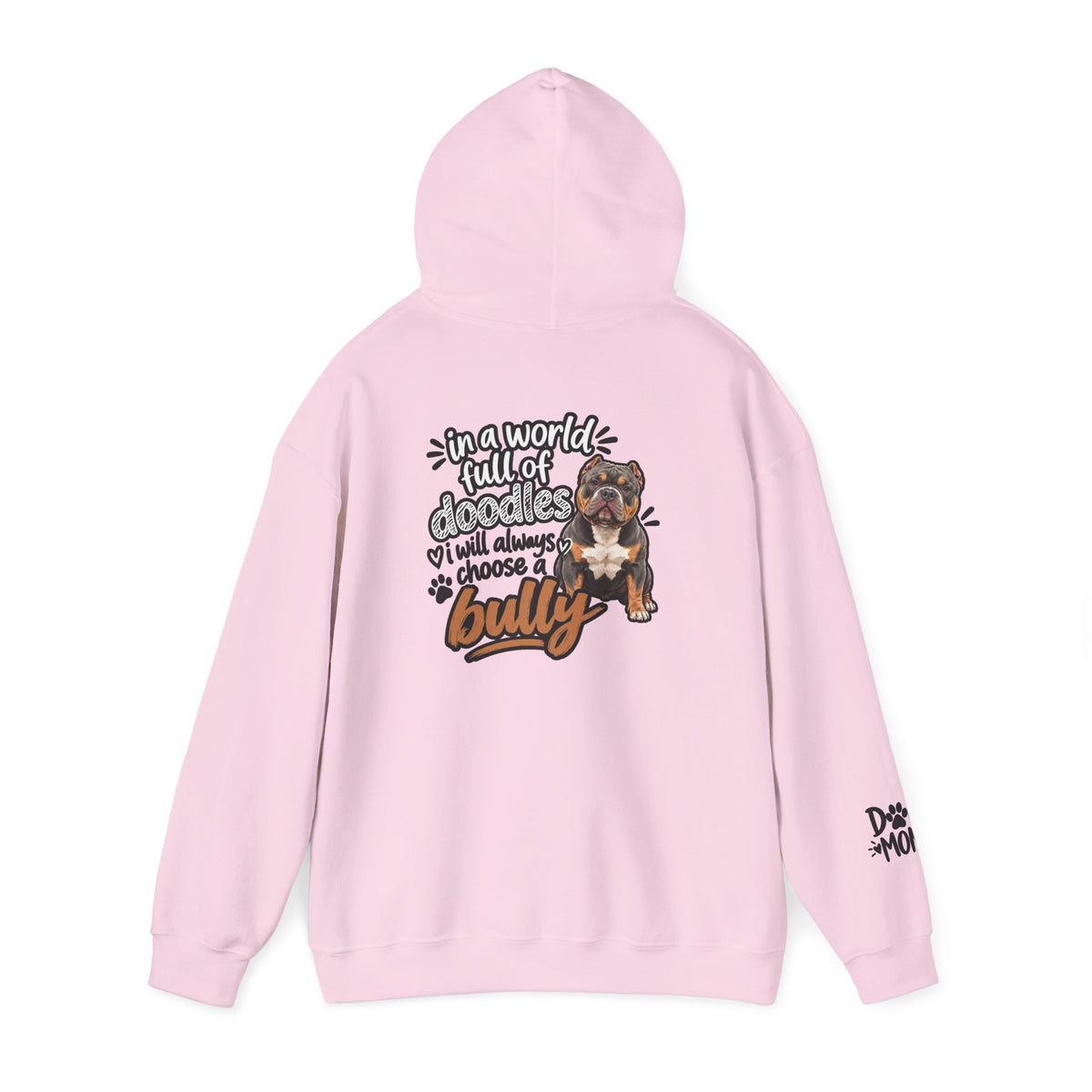 In A World Full of Doodles I Will Always Choose A Bully Dog Mom Hoodie