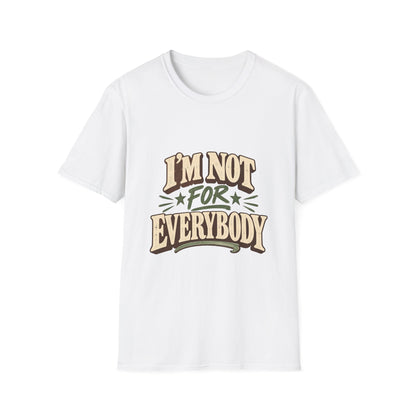 I'm Not For Everybody T-Shirt | Retro Western Typography, Statement Tee